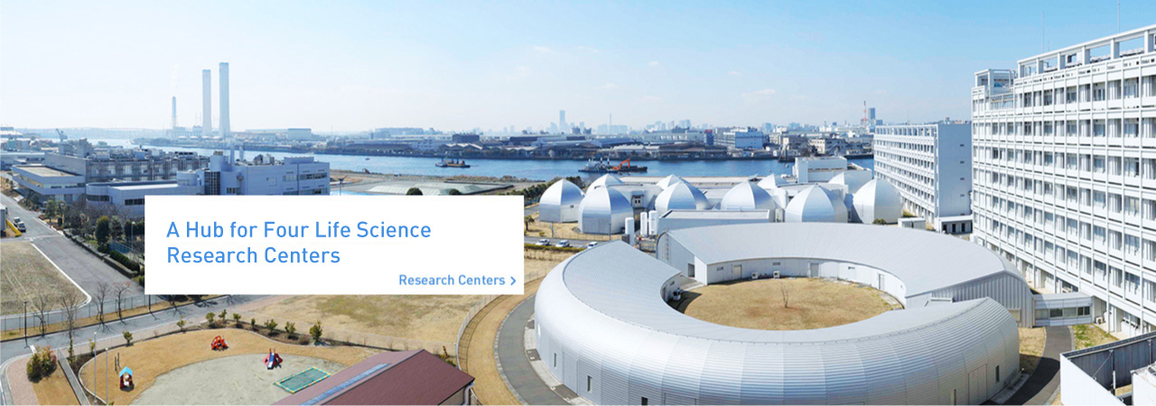 A Hub of Three Life Science Research Centers[Research Centers]